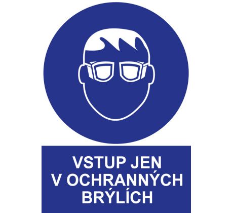 Samostatná značka - Vstup jen v ochranných brýlích