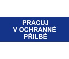 Samostatná textová značka - Pracuj v ochranné přilbě