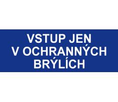 Samostatná textová značka - Vstup jen v ochranných brýlích