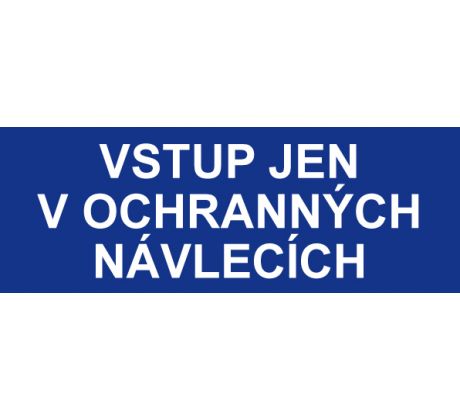 Samostatná textová značka - Vstup jen v ochranných návlecích