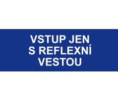 Samostatná textová značka - Vstup jen s reflexní vestou