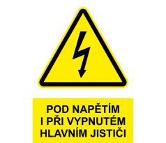 Samostatná značka - Pozor - Pod napětím i při vypnutém hlavním jističi