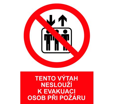 Samostatná značka - Tento výtah neslouží k evakuaci osob při požáru