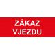 Samostatná textová značka - Zákaz vjezdu