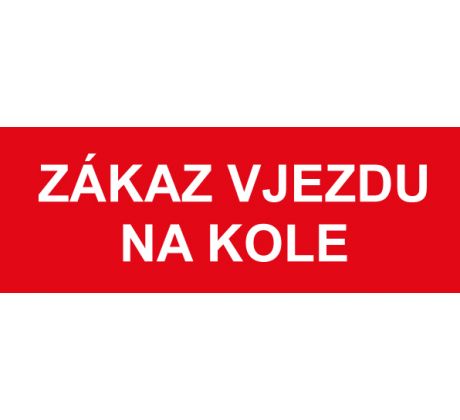 Samostatná textová značka - Zákaz vjezdu na kole