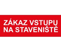 Samostatná textová značka - Zákaz vstupu na staveniště