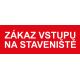 Samostatná textová značka - Zákaz vstupu na staveniště
